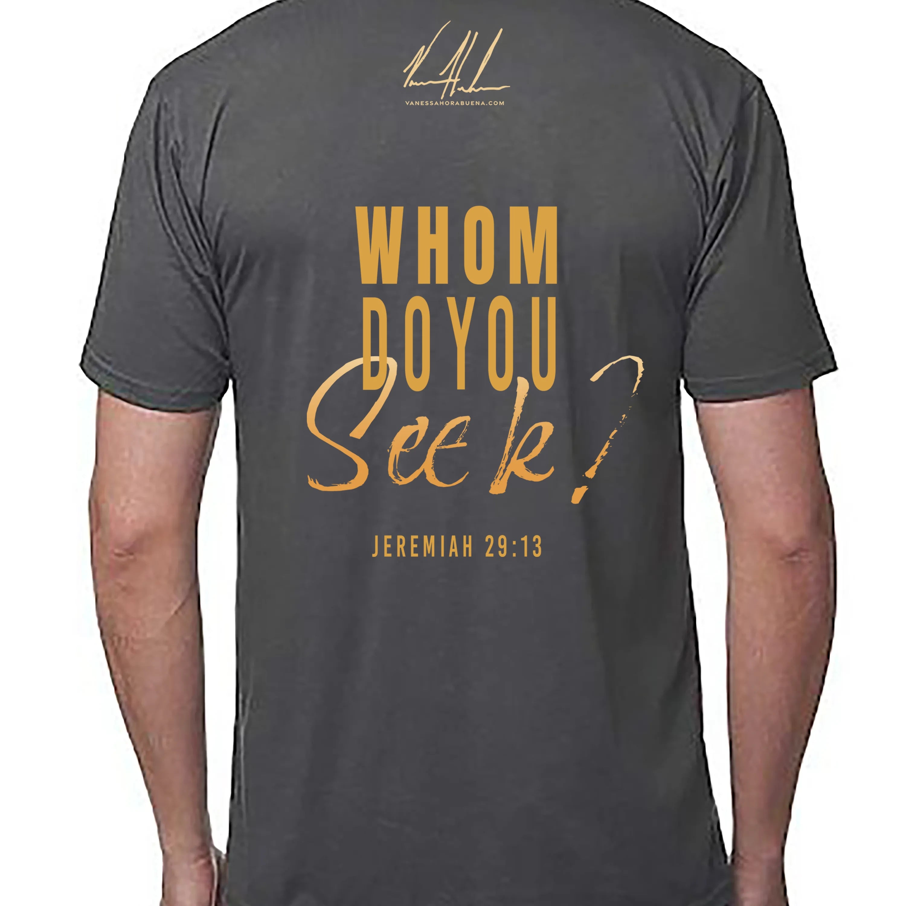 Whom Do You Seek? - Unisex T (Premium Organic Fabric)