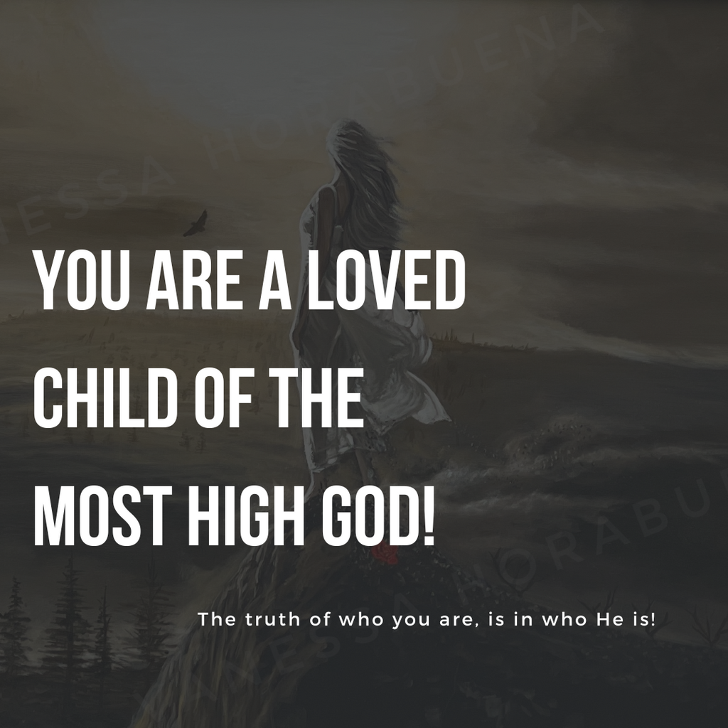 You Are a Loved Child of the Most High God!